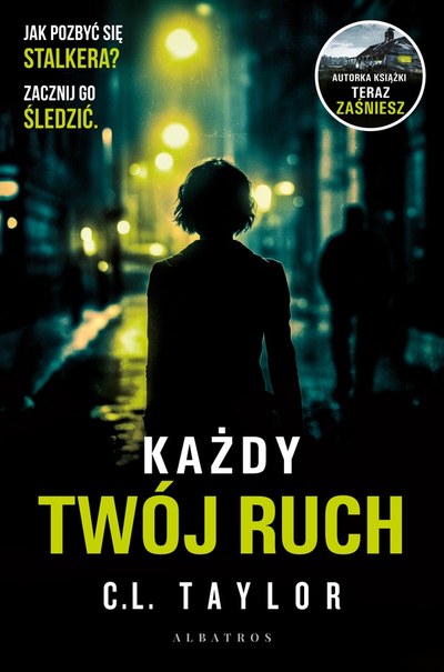 Okładka: Każdy twój ruch — C.L. Taylor