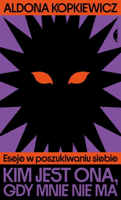 Okładka: Kim jest ona, gdy mnie nie ma — Aldona Kopkiewicz